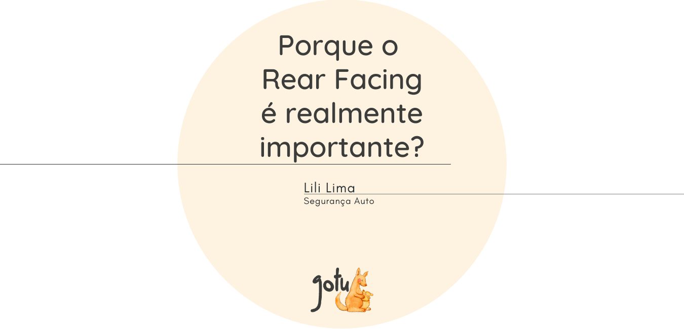 Porque o Rear Facing é realmente importante?