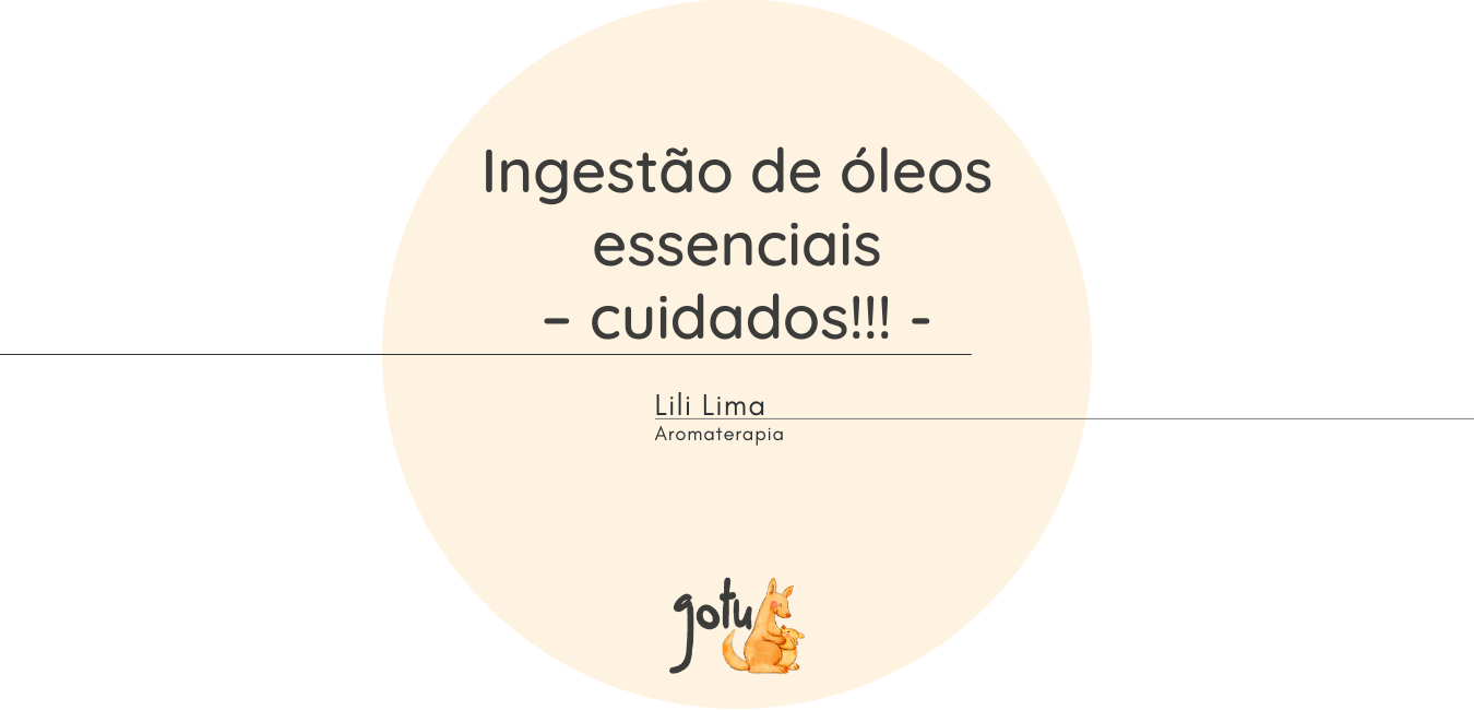 Ingestão de óleos essenciais – cuidados!!!