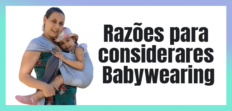 Razões para considerares Babywearing