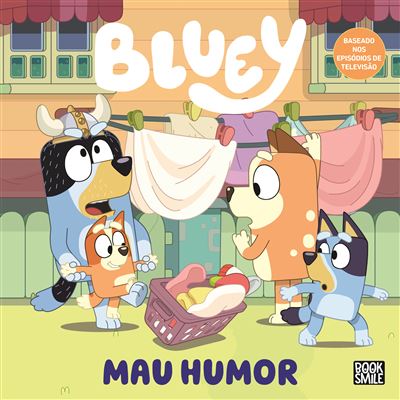 Capa do livro infantil "Bluey - Mau Humor", mostrando os personagens Bluey, Bingo e os pais junto a um cesto de roupa suja. O título está em destaque.