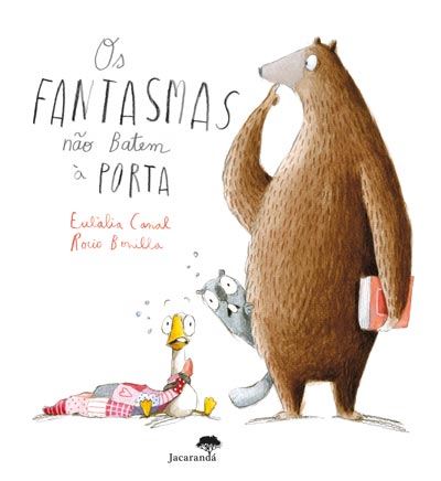 Capa do livro infantil 'Os Fantasmas Não Batem à Porta', ilustrando as personagens Urso, Marmota e Pato, que aborda temas de amizade e ciúme.