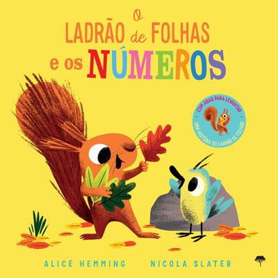 Capa do livro infantil "O Ladrão de Folhas e os Números", com um esquilo a segurar folhas e uma ave pequena, sobre fundo amarelo.