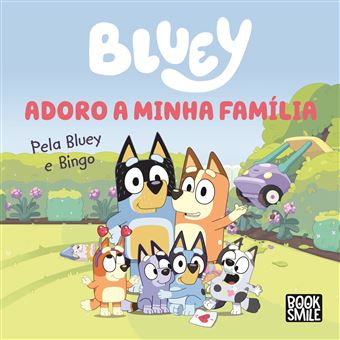 Capa do livro infantil 'Bluey - Adoro a Minha Família', mostrando a Bluey, Bingo e toda a família Heeler num abraço feliz ao ar livre.
