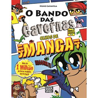 Capa do livro "O Bando Das Cavernas: Olhos de Mangá", uma novela gráfica de Nuno Caravela, com ilustrações vibrantes de personagens pré-históricos e um dinossauro.