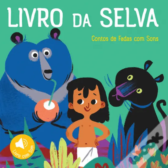 Capa do livro YOYO Books "Livro da Selva - Contos de Fada com Sons", com o Mowgli, o Baloo e a Bagheera em ilustrações coloridas e o ícone "Livro com Som".