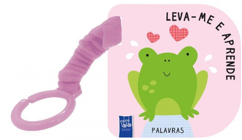 Livro infantil 'Leva-me e Aprende: Palavras' da YOYO Books, com capa rosa, ilustração de um sapo e fita elástica para prender ao carrinho.