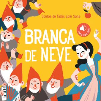 Capa do livro YOYO Books "Branca de Neve - Contos de Fada com Sons", com Branca de Neve e os sete anões em ilustrações coloridas e o ícone "Livro com Som".