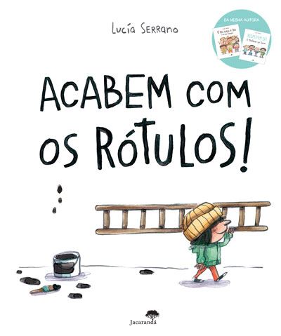 Ilustração do livro "Acabem com os Rótulos", mostrando uma menina a carregar uma escada, com tinta derramada no chão, representando a remoção de rótulos e preconceitos.