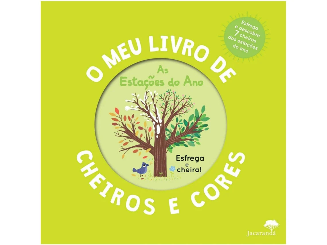 Capa do livro infantil "O Meu Livro de Cheiros e Cores - As Estações do Ano", com um desenho de uma árvore que muda com as estações e texto a convidar a esfregar e cheirar.