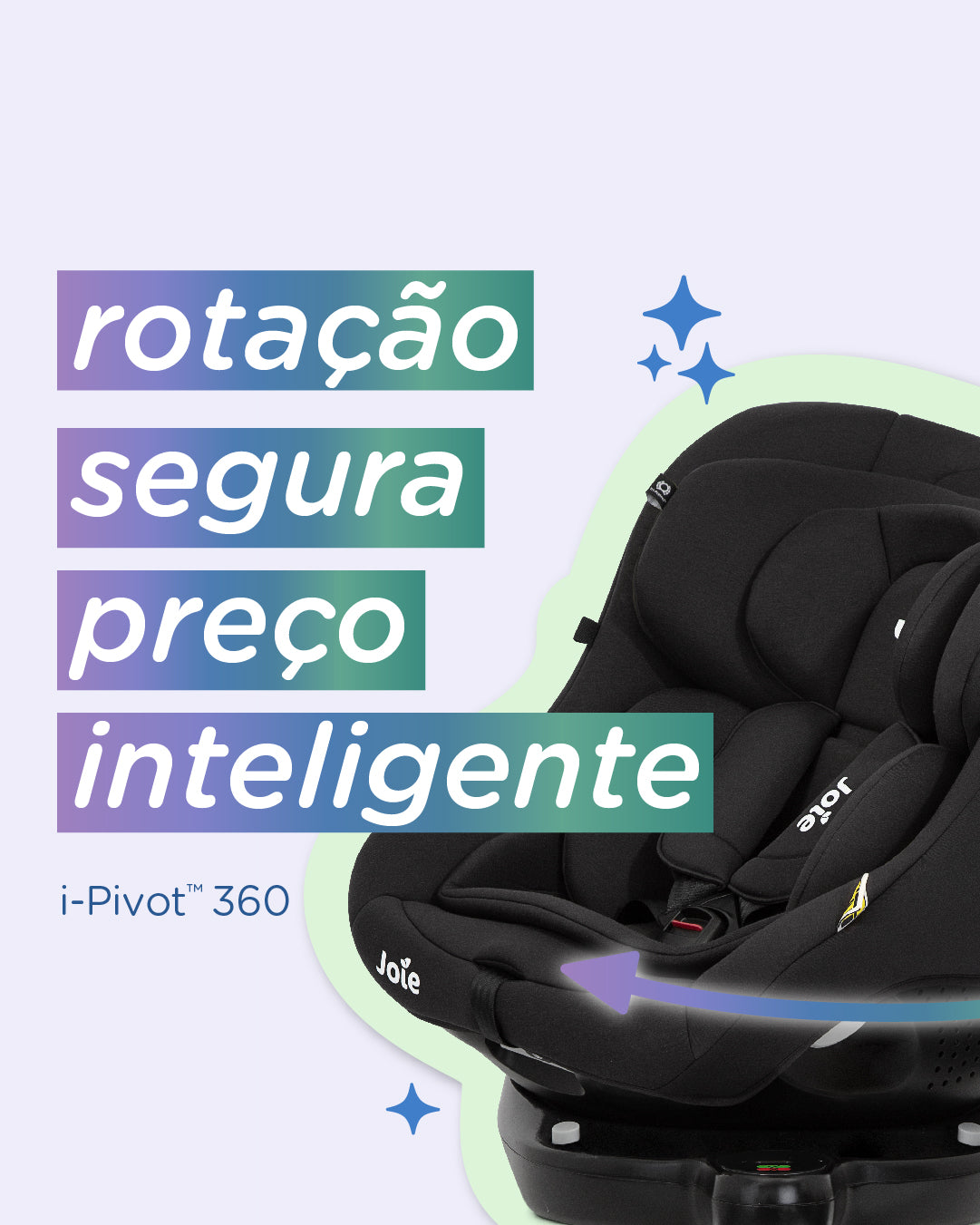 Cadeira auto Joie i-Pivot 360 preta em destaque, com texto a promover a "rotação segura" e "preço inteligente".