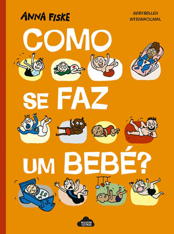 Capa do livro "Como se Faz um Bebé?" de Anna Fiske, com ilustrações coloridas e divertidas de bebés em diferentes situações.