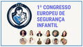 Cartaz informativo do 1º Congresso Europeu de Segurança Infantil com logótipo e fotos dos oradores.