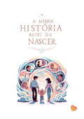 Ilustração encantadora do ebook "A Minha História Antes de Nascer", mostrando uma família caminhando em direção a um portal de memórias, com cenas do passado em torno deles.