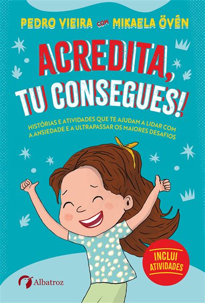Capa do livro "Acredita, Tu Consegues!" de Pedro Vieira e Mikaela Övén, com ilustração de menina feliz.