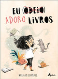 Capa do livro infantil 'Eu (Odeio) Adoro Livros', mostrando uma menina com óculos a olhar para cima, rodeada de elementos mágicos e livros, com a palavra 'Odeio' riscada.