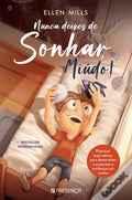 Capa do livro 'Nunca Deixes de Sonhar, Miúdo!' de Ellen Mills, com ilustração de um menino a sonhar.