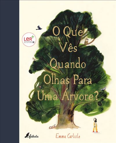 Capa do livro infantil "O Que Vês Quando Olhas Para Uma Árvore?" de Emma Carlisle, com uma grande árvore verde ao centro e o logótipo LER+.