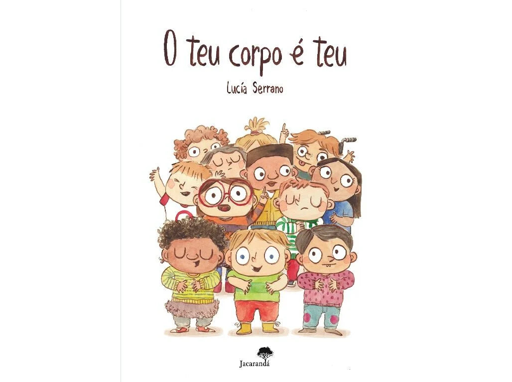 Capa do livro infantil "O teu corpo é teu" de Lucía Serrano, mostrando um grupo diverso de crianças sorridentes e confiantes.