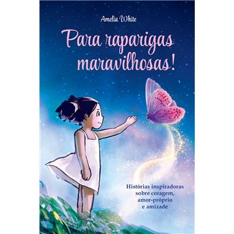 Capa do Livro Para raparigas maravilhosas de Amelia White, com ilustração de menina e borboleta.