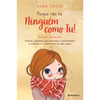 Capa do livro infantil "Porque não há ninguém como Tu" de Alma Gross, com ilustração de uma menina de cabelo ruivo e cachecol xadrez, focada na autoconfiança.