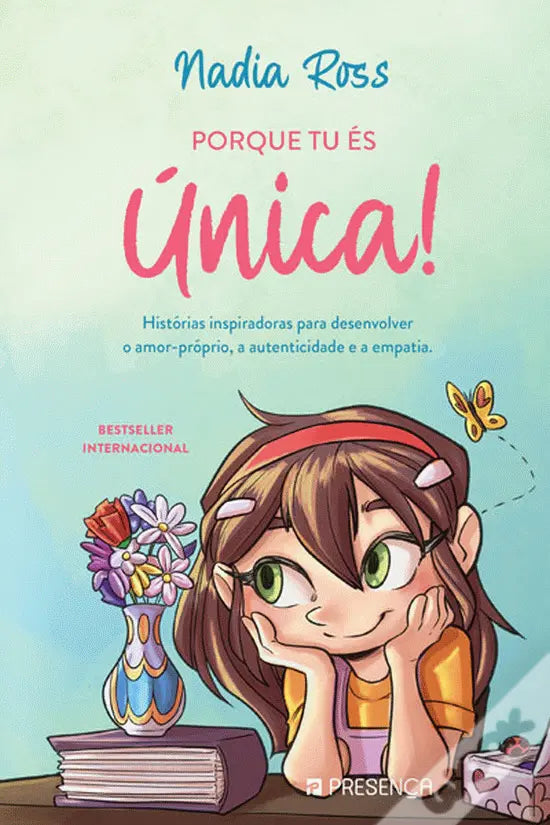 Capa do livro "Porque Tu És Única!" de Nadia Ross, com ilustração de menina sorridente, flores e borboleta.