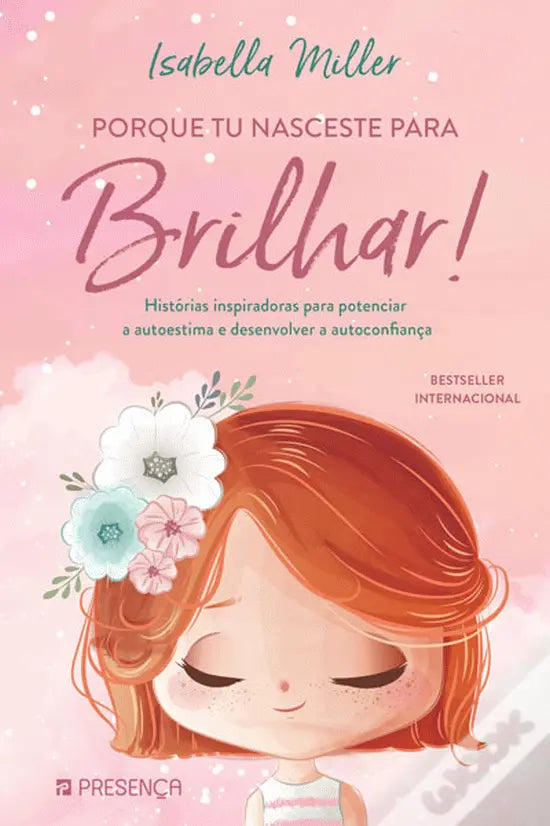 Capa do livro Porque Tu Nasceste para Brilhar! de Isabella Miller com ilustração de uma menina e flores.