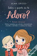 Capa do livro "Sabes o Quanto Eu te Adoro?" de Alma Gross com ilustração de duas crianças.