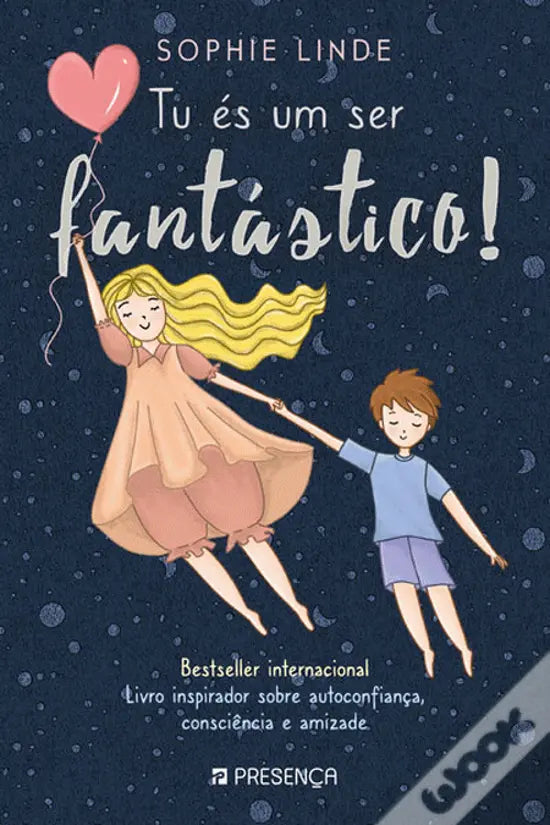 Capa do Livro Tu És um Ser Fantástico! de Sophie Linde, um bestseller inspirador sobre autoconfiança para crianças.