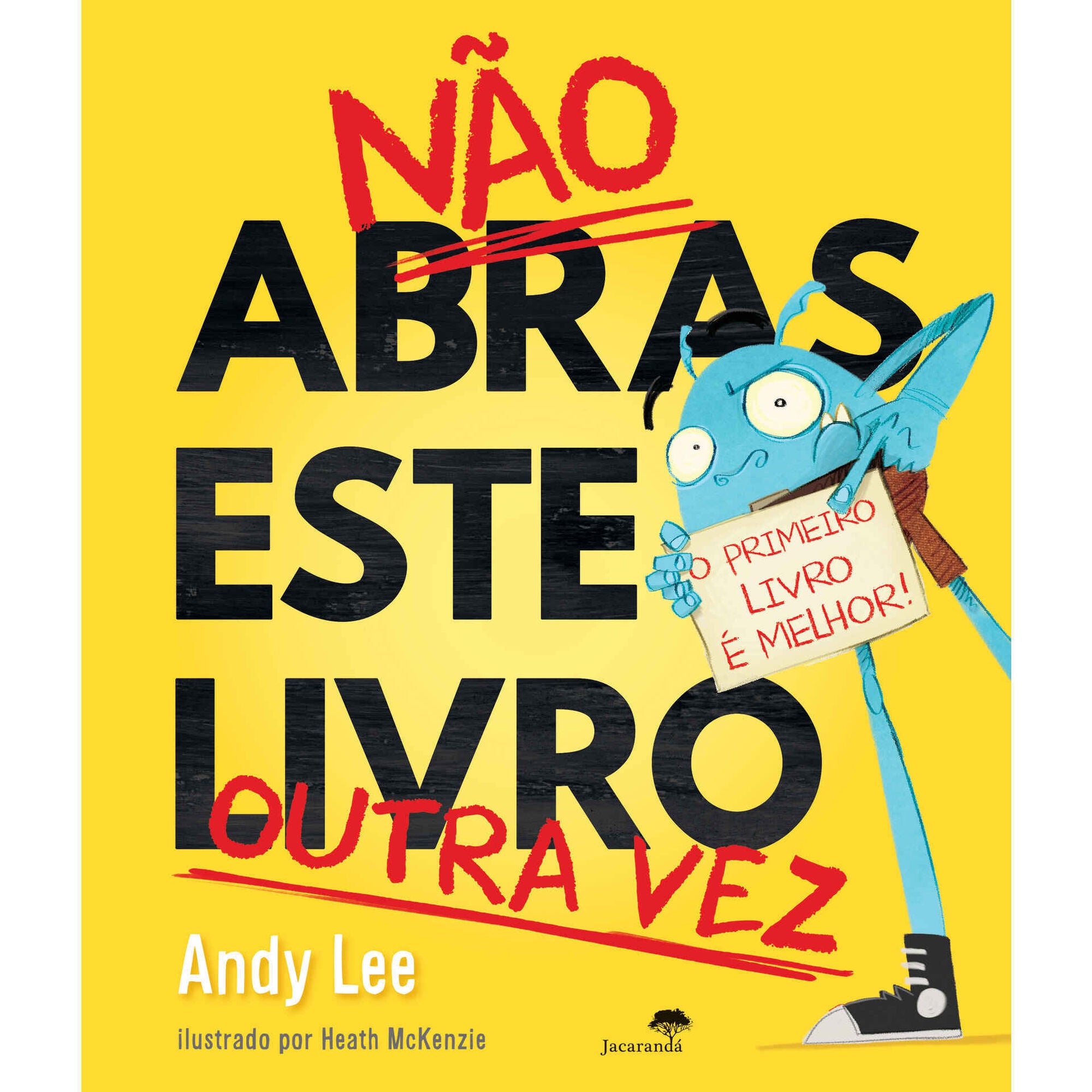 Capa do livro "Não Abras Este Livro outra vez" de Andy Lee, com fundo amarelo vivo e um monstro azul a segurar um aviso.