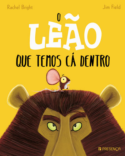 Ilustração da capa do livro "O Leão que Temos Cá Dentro", mostrando um pequeno rato em cima da cabeça de um leão, com fundo amarelo vibrante.