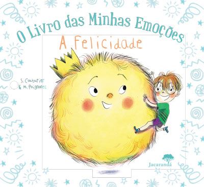 Ilustração colorida e alegre do livro "O Livro das Minhas Emoções - A Felicidade", mostrando a personagem da Felicidade e um menino brincando.
