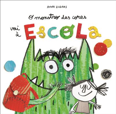 Ilustração colorida e divertida do livro "O Monstro das Cores vai à Escola", mostrando o monstro verde com uma mochila e uma menina ao seu lado, em frente a letras coloridas que formam a palavra "Escola".