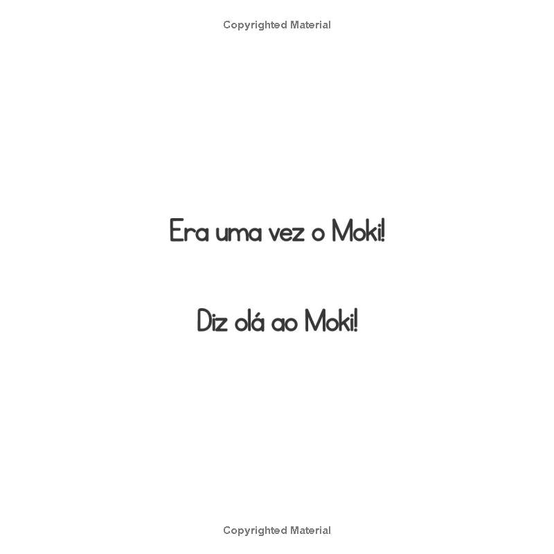 Página final do livro com a frase "Era uma vez o Moki! Diz olá ao Moki!", incentivando a interação com a história.