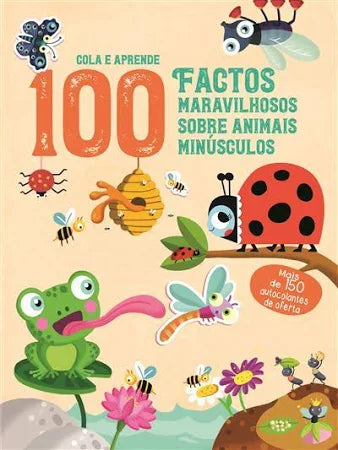 Capa do livro "100 Factos Maravilhosos Sobre Animais Minúsculos" com ilustrações de insetos e uma rã, e o texto "Cola e Aprende".