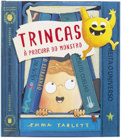 Capa do livro "Trincas - À procura do monstro" de Emma Yarlett, mostrando Trincas, um monstro amarelo divertido, saindo de uma pilha de livros, com um menino observando.