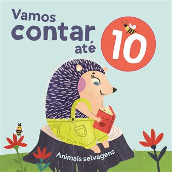 Capa do livro "Vamos Contar até 10", com um ouriço sentado num toco de árvore, rodeado por flores e abelhas, a ler um livro.