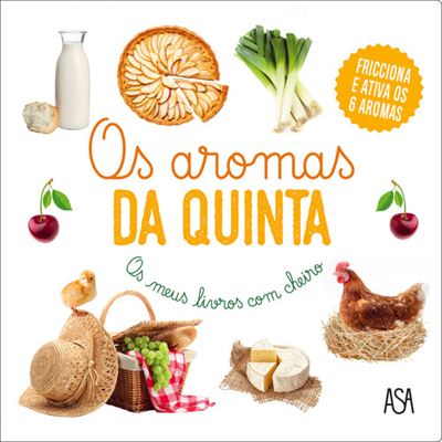 Livro "Os Aromas da Quinta" com imagens de alimentos e elementos rurais, como leite, tarte de maçã, cebolinhos, cerejas e uma galinha.