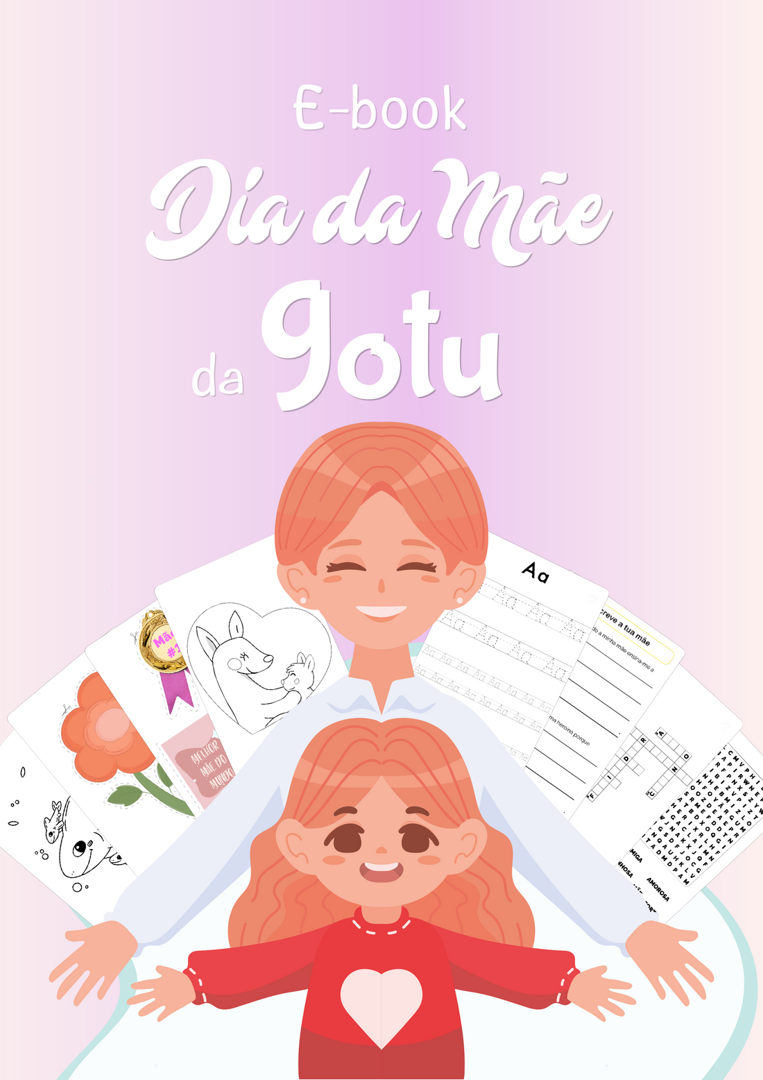Ilustração encantadora de uma mãe e filha abraçadas, rodeadas por páginas de atividades coloridas e criativas para o Dia da Mãe, ideal para criar lembranças especiais.