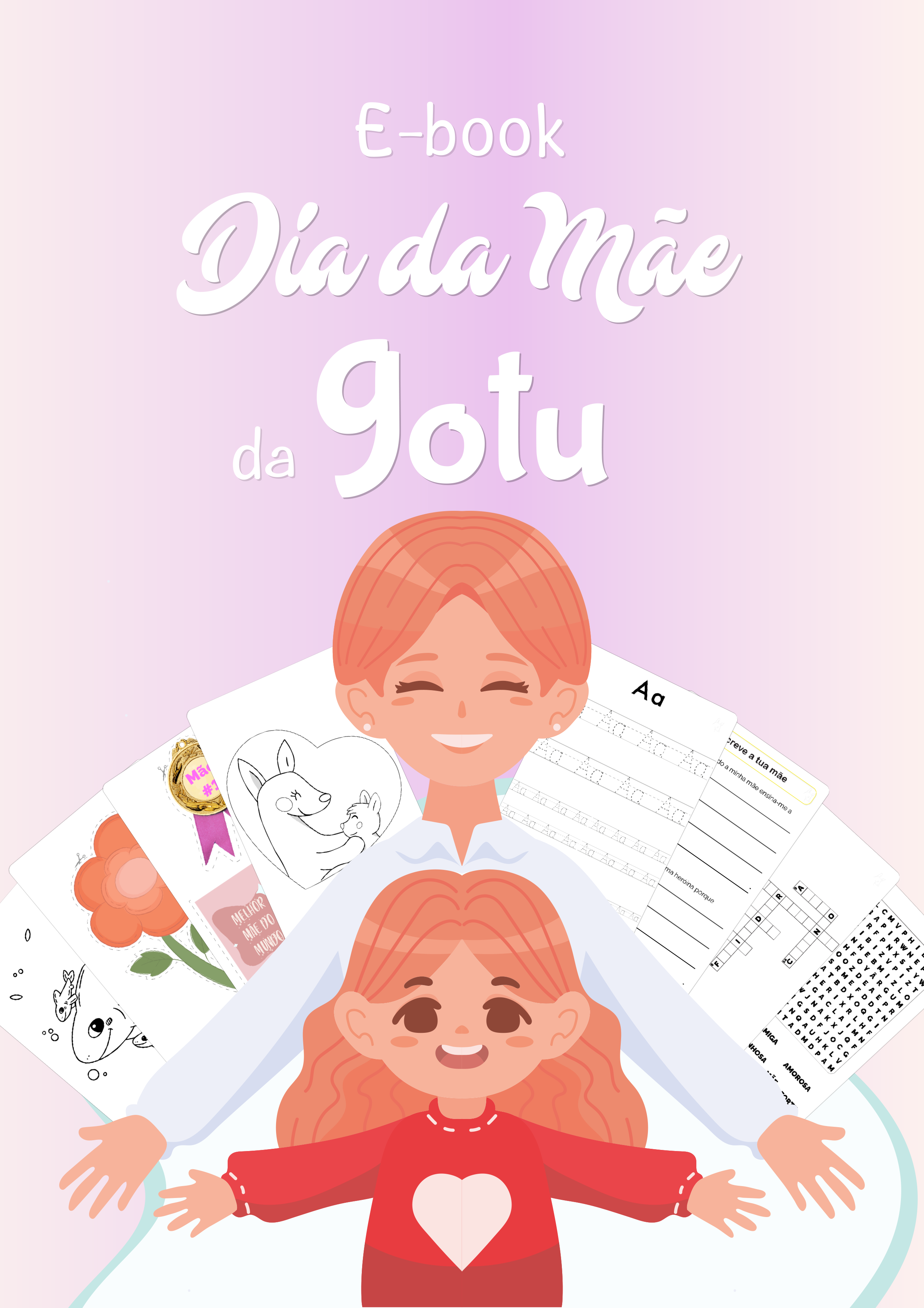 Ilustração encantadora de uma mãe e filha abraçadas, rodeadas por páginas de atividades coloridas e criativas para o Dia da Mãe, ideal para criar lembranças especiais.